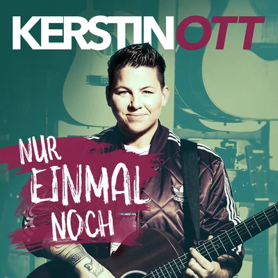 Kerstin Ott Nur einmal noch