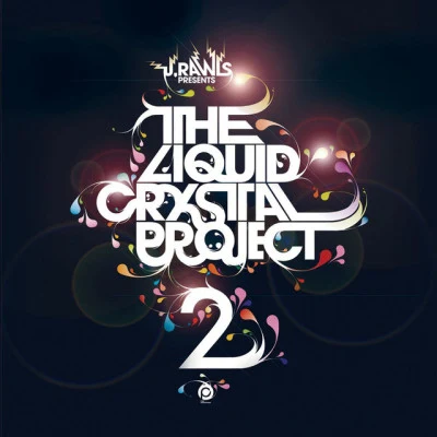 J. Rawls Presents Liquid Crystal Project 2