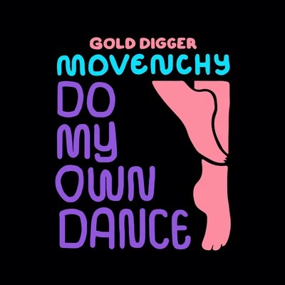 Movenchy Do My Own Dance