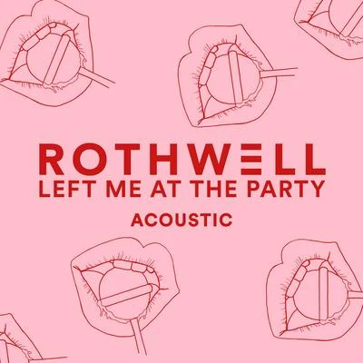 Rothwell Left Me at the Party (Acoustic)