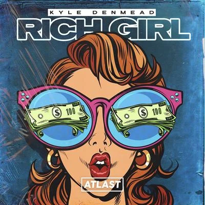 Kyle Denmead Rich Girl