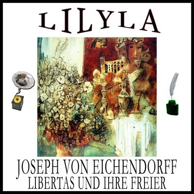 Joseph Von Eichendorff Libertas und ihre Freier