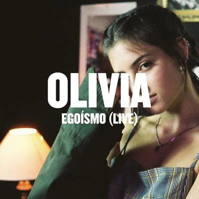 Olívia Egoísmo (Live)