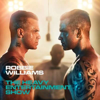 Robbie Williams The Heavy Entertainment Show (Deluxe)