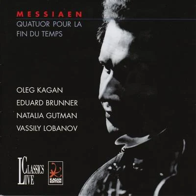 Oleg Kagan Messiaen: Quatuor pour la fin du temps