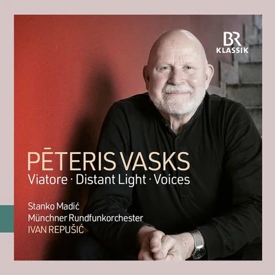 Ivan Repusic/Munich Radio Orchestra/Stanko Madić Pēteris Vasks: Viatore, Violin Concerto Distant Light & Symphony No. 1 Voices