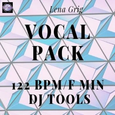 Lena Grig Vocal Pack 122 BPM Fmin