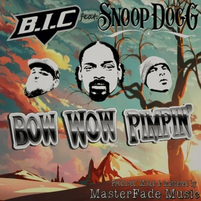 Snoop Dogg/Bic Bow Wow Pimpin (feat. Snoop Dogg)