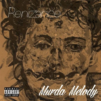 Renizance/Immortal Soldierz/Twisted Insane/Luni Mofo Murda Melody (feat. Twisted Insane, Luni Mofo & Immortal Soldierz)