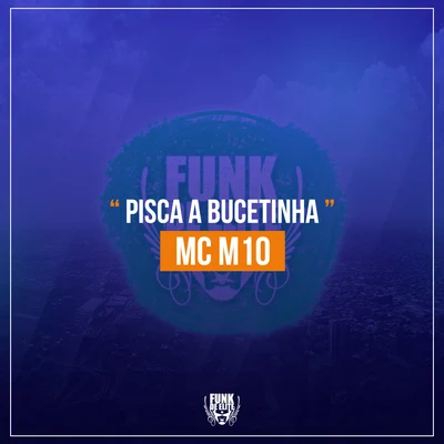 MC M10 Pisca a Bucetinha