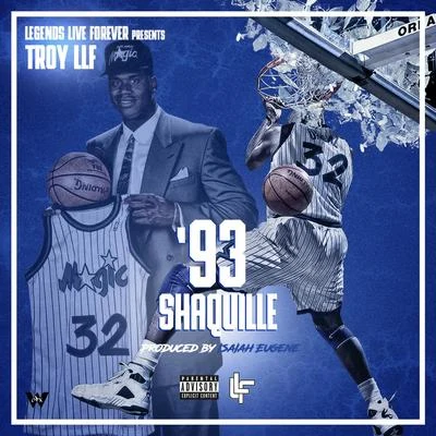 TroyLLF 93 Shaquille