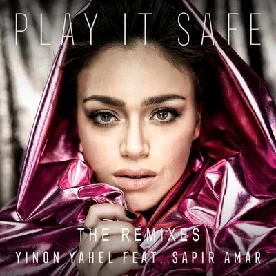 Yinon Yahel Play It Safe (The Remixes)