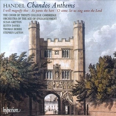 Trinity College Choir/Orchestra Of The Age Of Enlightenment Handel: Chandos Anthems Nos. 5a, 6a & 8