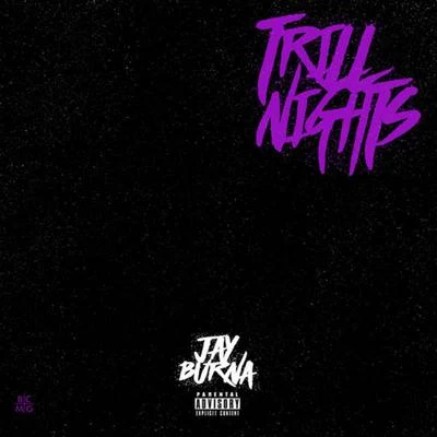 Jay Burna Trill Nights