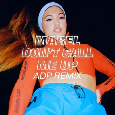 Mabel Dont Call Me Up (ADP Remix)