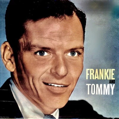 Frank Sinatra/Tommy Dorsey Frankie And Tommy: Together, 1939-1940 (Remastered)