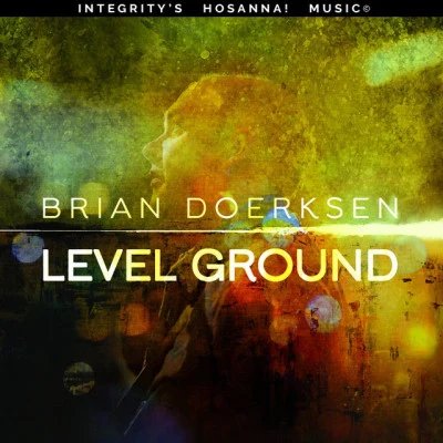 Brian Doerksen/Integritys Hosanna! Music Level Ground (Live)