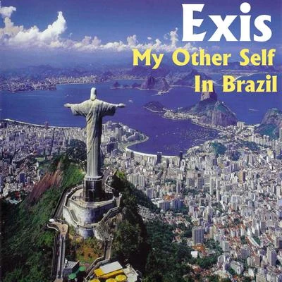 Exis My Other Self In Brazil