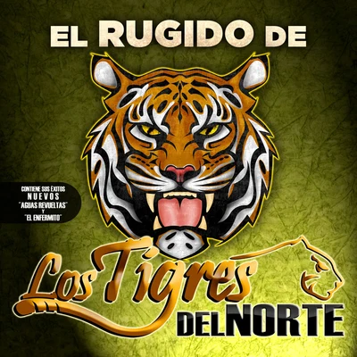 Los Tigres del Norte El Rugido...De Los Tigres Del Norte