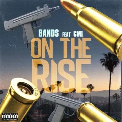 Band$ On The Rise (feat. CML)