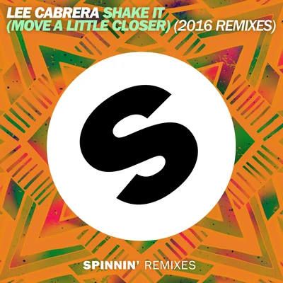 Lee Cabrera Shake It (Move a Little Closer) (2016 Remixes)