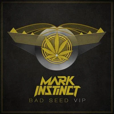 Mark Instinct Bad Seed VIP