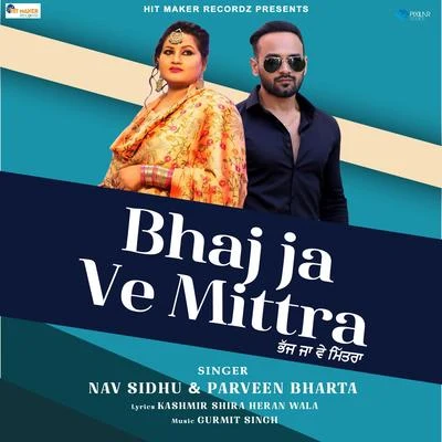 Nirmal Sidhu/Parveen Bharta Bhaj Ja Ve Mittra