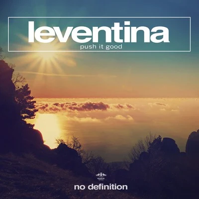 Leventina Push It Good