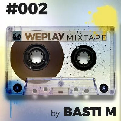 Basti M WEPLAY Mixtape #002 - by Basti M (DJ Mix)