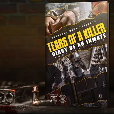 Hydrolic West Tears of a Killer: Diary of an Inmate Instrumentals