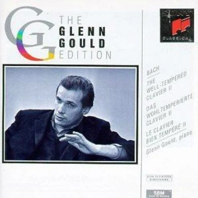 Glenn Gould The Glenn Gould Edition - Bach: The Well-Tempered Clavier, Book II