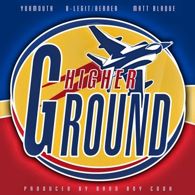 Matt Blaque/Yukmouth/B-Legit/Berner Higher Ground - Single