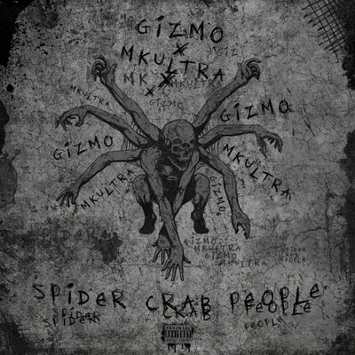 Gizmo/MKULTRA SPIDER CRAB PEOPLE