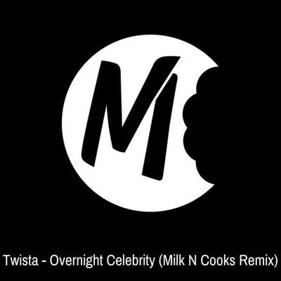 Milk N Cooks Overnight Celebrity (Milk N Cooks Remix)