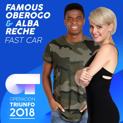 Alba Reche/Famous Oberogo Fast Car (Operación Triunfo 2018)