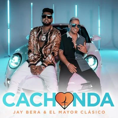 El Mayor Clasico/Jay Bera Cachonda