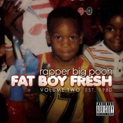 Rapper Big Pooh Fat Boy Fresh Volume Two: Est. 1980