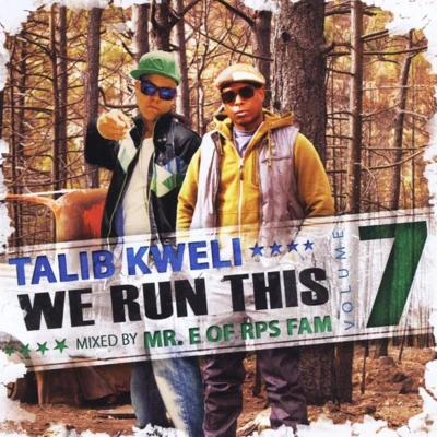 Talib Kweli We Run This, Vol. 7 (Mixed By Mr. E of RPS Fam)