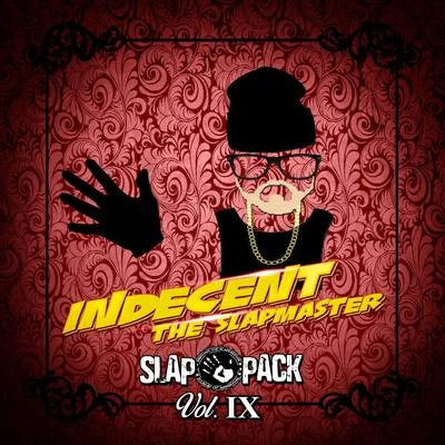 Indecent The Slapmaster Slap Pack Vol. 9