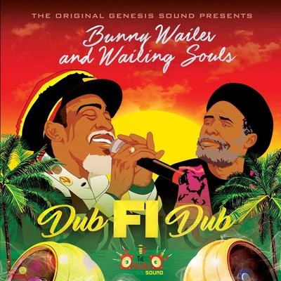 Bunny Wailer/Wailing Souls Dub Fi Dub