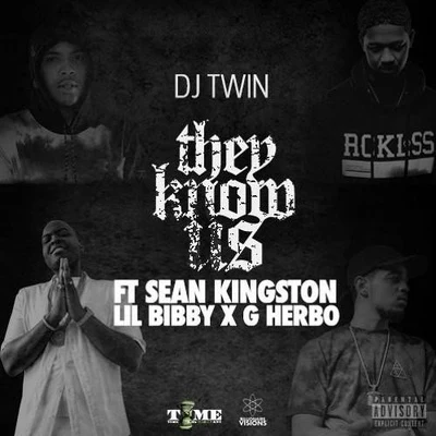 Lil Bibby/DJ Twin/Sean Kingston They Know Us