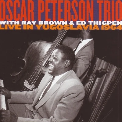 Ray Brown/Oscar Peterson/Ed Thigpen Live In Yugoslavia 1964