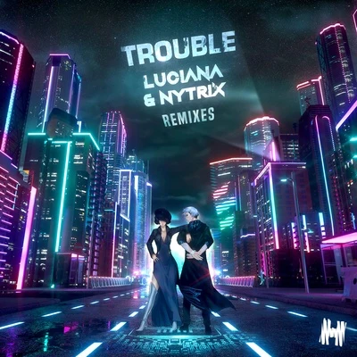 Luciana/Nytrix Trouble (Remixes)