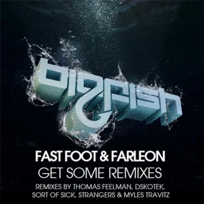 Fast Foot Get Some Remixes