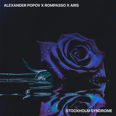 Aris/Alexander Popov/Rompasso Stockholm Syndrome