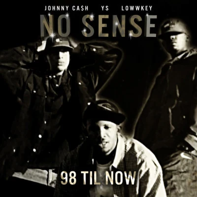 Johnny Ca$h/Low Key/Y.S. No Sense