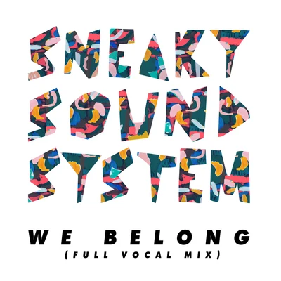 Sneaky Sound System We Belong (Full Vocal Mix - Extended Mix)