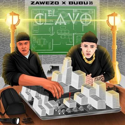 Zawezo/K.O El mas Completo/Bubu 35 El Clavo (feat. Bubu 35 & K.O EL MAS COMPLETO)