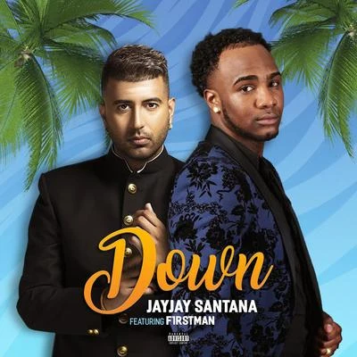 Jayjay Santana/F1rstman Down (feat. F1rstman)