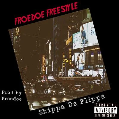 Skippa Da Flippa Froedoe (freestyle)